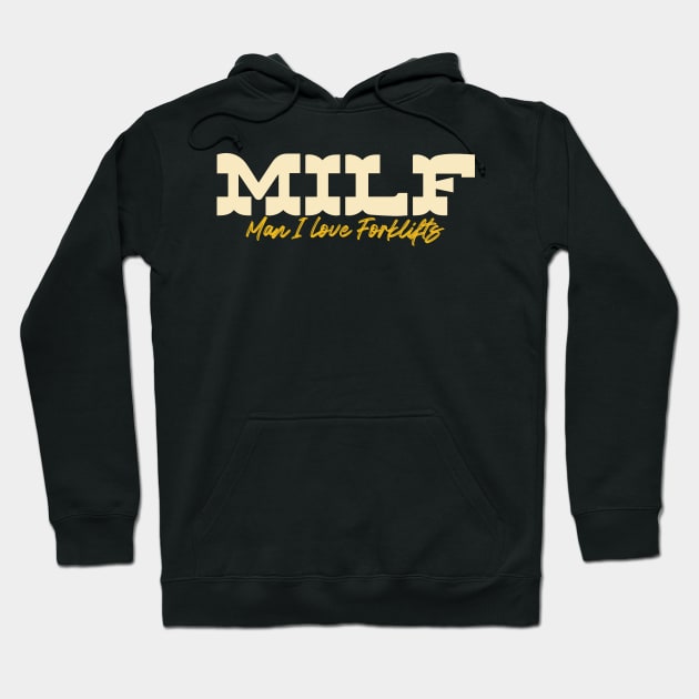 MILF Man I Love Forklifts Hoodie by pako-valor